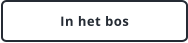 In het bos